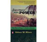 Sweetness and Power: The Place of Sugar in Modern History