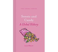 Sweets and Candy: A Global History (Edible)