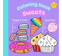 Sweets Coloring Book for Kids - Fun and Bold Designs: cakes, candies, cotton candy, pastries, donuts and More (Colorful Adventures: A Fun Coloring Series for Kids)