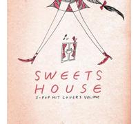 SWEETS HOUSE for J-POP HIT COVERS