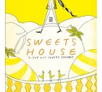 SWEETS HOUSE~for J-POP HIT COVERS SHERBET~