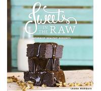 Sweets in the Raw: Naturally Healthy Desserts