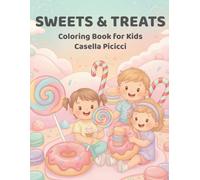 Sweets & Treats: Adorable Treats and Sweets Illustrations for Creative Fun, Imaginative Play, and Colorful Adventures (Sweets & Treats Series)