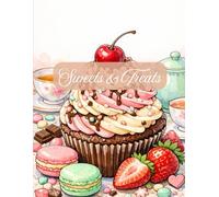 Sweets & Treats Coloring Book: An Intricate Adult Coloring Book featuring Cupcakes, Cakes, Tea Sets, and Delicious Desserts for Stress Relief