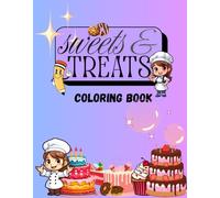 Sweets & Treats: Coloring Book,Bakery,Cakes,Sweet| For 5-10 yrs | Color and Enjoy