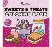 Sweets & Treats: Coloring Book for Adults and Kids, Bold and Easy, Simple and Big Designs Featuring Cakes, Candies, Ice Creams, Cupcakes, Donuts, ... (Cute Coloring all Year: Luna Moss Coloring)