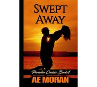 Swept Away: A Steamy Alpha Male Cruise Ship Contemporary Romance Novel (Paradise Cruises)