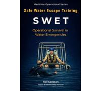 SWET - Safe Water Escape Training: Operational Survival in Water Emergencies: 12 (Maritime Operational Series)