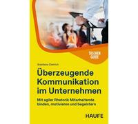 Swetlana Dietri Überzeugende Kommunikation im Unternehmen: Mit agile (Paperback)