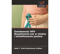 Świadomość HPV Wypełnianie luk w wiedzy i kształtowanie postaw