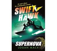 Swift and Hawk: Supernova (Swift and Hawk, 3) – Walker Books