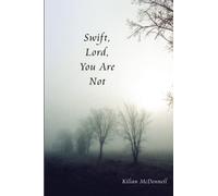 Swift, Lord, You Are Not