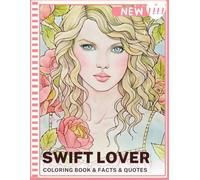 Swift LOVER Coloring & Activity Book: Fun Mazes, Facts, Inspirational Quotes, and Activities for Fan Girls, Adults, Teens, and Kids