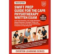 SWIFT PREP GUIDE FOR THE CAPR PHYSIOTHERAPY WRITTEN EXAM: Exam-Style Questions, Full-Length Simulations, Mapped Rationales, Strategies, Pitfalls, and Readiness Checks for the Current CAPR