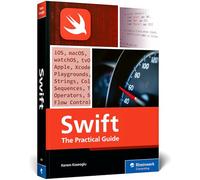 Swift: The Practical Guide