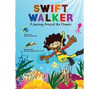 Swift Walker: A Journey Around the Oceans: Science and Geography Books for Kids: Volume 2
