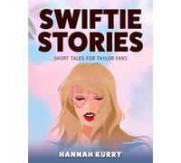Swiftie Stories: Short Tales for Taylor Fans