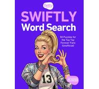 SWIFTLY Word Search Edition 1 PG Rated: 50 Puzzles for the Tay Tay Forever Fans (Unofficial) (Betty Better Puzzle Library)