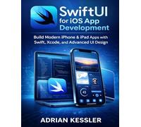 SwiftUI for iOS App Development: Build Modern iPhone & iPad Apps with Swift, Xcode, and Advanced UI Design (Techpulse Series)