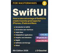 SwiftUI for Masterminds 2026: How to take advantage of SwiftUI and iOS 26 to create insanely great apps for iPhones, iPads and Macs