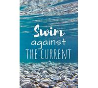 Swim Against the Current: Positive Notebook with the Best Meme on the Cover (110 Blank Lined Pages, 6 x 9) Petrsonal Gift Journal