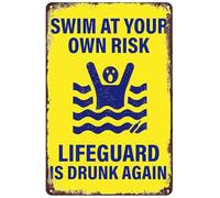 Swim At Your Own Risk Lifeguard Is Drunk Again Pool Rules Tin Sign Pool Patio Wall Decor for Pool Beach Water Park Decor Outdoor 8 x 12 inch