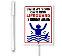 Swim At Your Own Risk Lifeguard Is Drunk Again Yard Sign with Stake 8 x 12 inch Aluminum Signs,Easy to Install,Outdoor Use