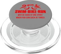 SWIM BIKE RUN Triathlete-Why be good at one sport? Triathlon PopSockets PopGrip for MagSafe