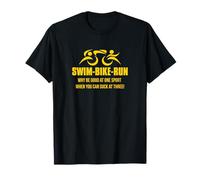 Swim Bike Run Triathlete-Why be Good at one Sport? Triathlon T-Shirt