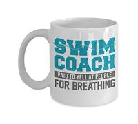 Swim Coach: Paid To Yell At People For Breathing! Funny Competitive Swimming Coffee & Tea Mug, Décor, Ornament, Accessories, Items And Supplies For Swimmer Boys, Girls, Youth, Men & Women (11oz)