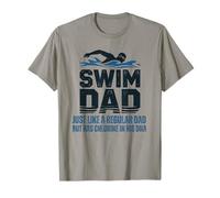 Swim Dad Like a Regular Dad But but has chlorine in his DNA T-Shirt