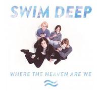 SWIM DEEP - WHERE THE HEAVEN ARE WE CD + DVD INTERNATIONAL POP NEW