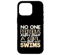 Swim Fitness No One Performs Better Girl that Swims Case for iPhone 16 Pro
