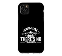 Swim Like There's No Tomorrow Swim Athlete Case for iPhone 11 Pro Max
