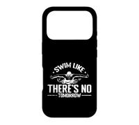 Swim Like There's No Tomorrow Swim Athlete Case for iPhone 17 Pro
