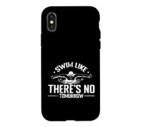 Swim Like There's No Tomorrow Swim Athlete Case for iPhone X/XS