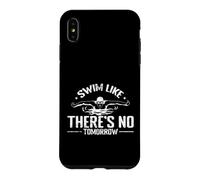 Swim Like There's No Tomorrow Swim Athlete Case for iPhone XS Max
