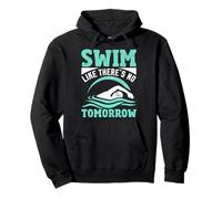 Swim Like There's No Tomorrow Swimmer Swimming Pullover Hoodie