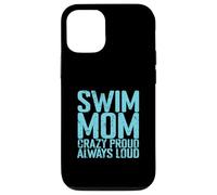 Swim Mom Crazy Proud Loud Case for iPhone 12/12 Pro