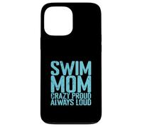 Swim Mom Crazy Proud Loud Case for iPhone 13 Pro Max