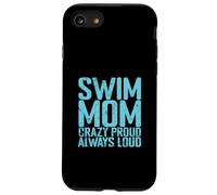 Swim Mom Crazy Proud Loud Case for iPhone SE (2020) / 7/8