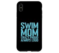 Swim Mom Crazy Proud Loud Case for iPhone XS Max