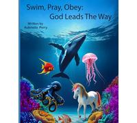 Swim Pray Obey : God Leads the Way: Kids Book
