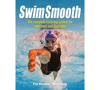 Swim Smooth - The Complete Coaching System for Swimmers and Triathletes [By Paul Newsome] - [Paperback] -Best sold book in-Multidiscipline Sports