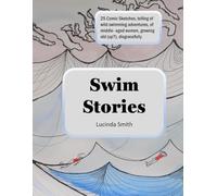 Swim Stories: Comic Sketches Of Wild Swimming Adventures