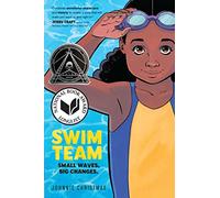 Swim Team: A Graphic Novel - A Coretta Scott King Honor Winner About Friendship and Competition