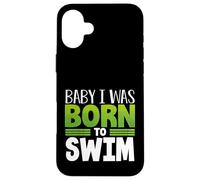 Swim Team Baby I Was Born to Swim Fun Swimmer Case for iPhone 16 Plus