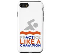 Swim Team Practice Act Like a Champion Swimmer Case for iPhone SE (2020) / 7/8