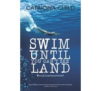 Swim Until You Can't See Land