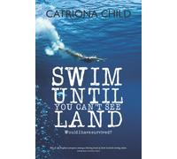Swim Until You Can't See Land